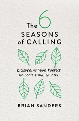 The Six Seasons of Calling by Brian Sanders
