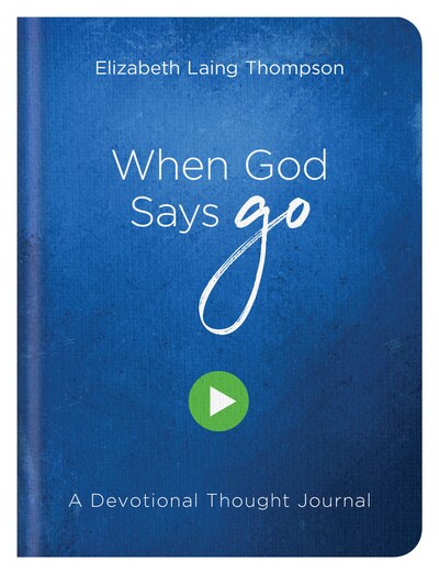 When God Says Go by Elizabeth Laing Thompson